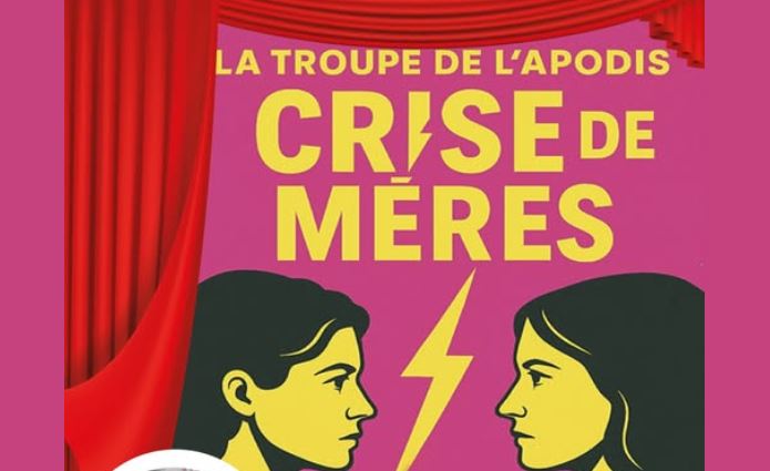 2026-03-22-Affichette théatre troupe Apodis- Crise de mères